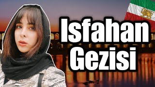 İsfahan Gezisi: Görülmesi Gereken Yerler