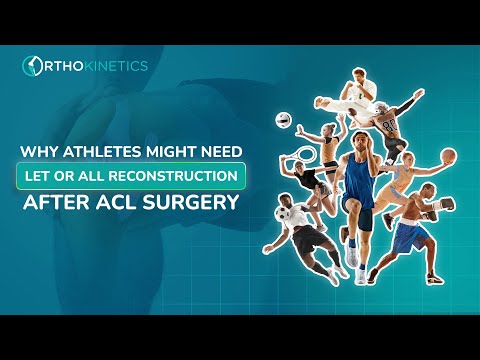 Video: LET and ALL: Extra Procedures Sometimes Added to ACL Surgery