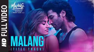 MALANG (title track) Aditya Roy Kapoor  | Disha Patani full video song