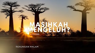 Masihkah Mengeluh? - Renungan dan Doa Malam 25 Juni 2026