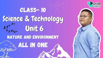 📖🔥Unit - 6 || Nature and Environment : ALL IN ONE  || Class 10 || Science & Technology
