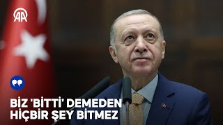 Cumhurbaşkanı Erdoğan: Biz \