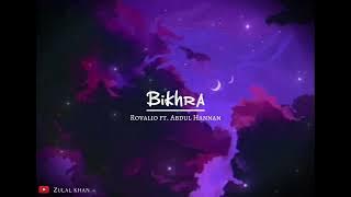 Bikhra - Rovalio ft. Abdul Hannan (Slowed & Reverb)