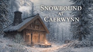 CAERWYNN | Snowbound Winter Hearth | Original Celtic Music &amp; Medieval Ambience