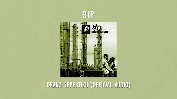 BIP - Orang Sepertiku | Official Audio Video