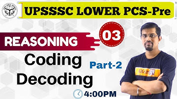 CLASS-03 || UPSSSC LOWER PCS-Pre  || REASONING || BY VINAY SIR || Coding Decoding (Part-02)