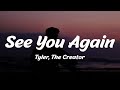 Tyler, The Creator - See You Again (Lyrics)