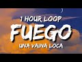 Una Vaina Loca - Fuego (1 Hour Loop) | Tiktok Song