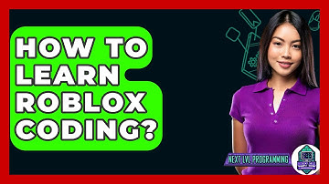 How To Learn Roblox Coding? - Next LVL Programming