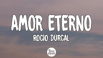 Rocío Dúrcal - Amor eterno (Letra/Lyrics)