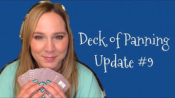 Deck of Panning Update #9