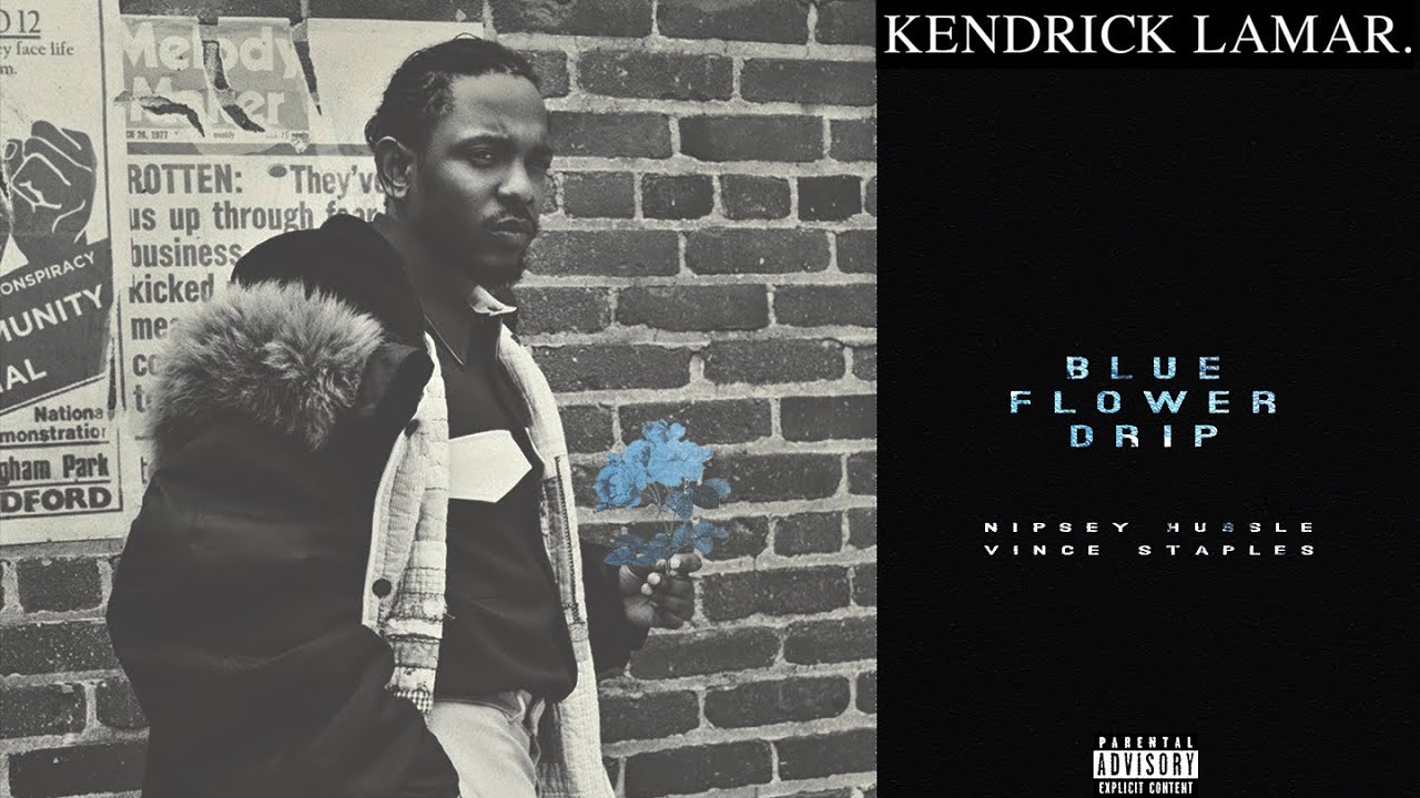 Kendrick Lamar - Blue Flower Drip ft. Nipsey Hussle & Vince Staples  (Audio) 