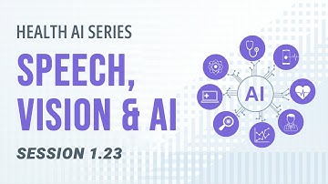 AI 101 in Healthcare | NLP, Speech & Computer Vision Explained | Session 1.23