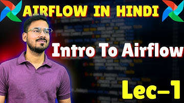 Introduction to Airflow | Lec-1 | Airflow tutorial in Hindi