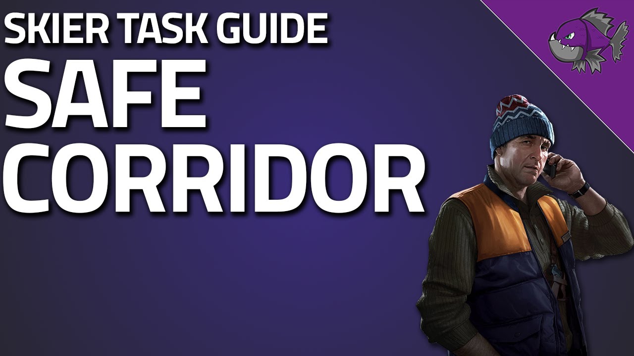 Safe Corridor - Skier Task Guide - Escape From Tarkov