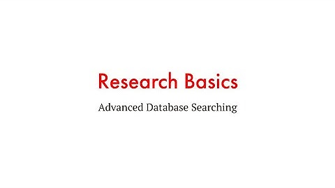 Research Basics - Advanced Database Searching - CHS LMC - [Video Tutorial]
