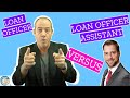 The Role Of The Loan Officer Assistant During The Mortgage Process