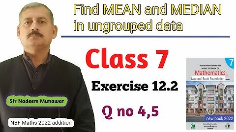 Class 7 Exercise 11.2 Q no 4 Q no 5 NBF Maths Ex 12.2  how find mean  how find median in Urdu Hindi