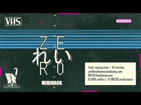 Zer0 れい — Zer0 れい MIDIHACK  (full album VHS - 2018)
