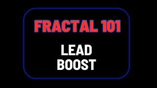 Fractal 101: Lead Boost