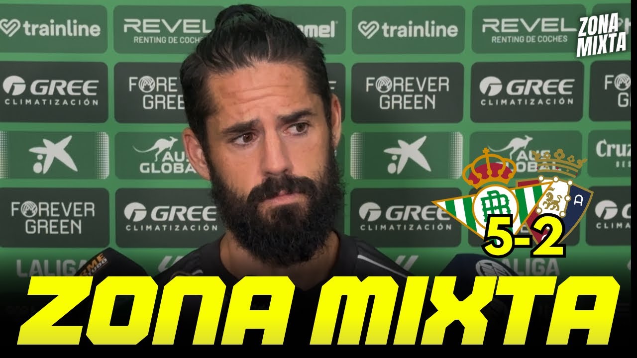 BETIS 5-2 OSASUNA | ISCO ALARCÓN, en Zona Mixta