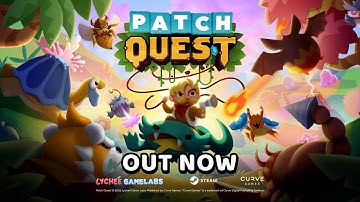 Patch Quest - OUT NOW! | Launch Trailer