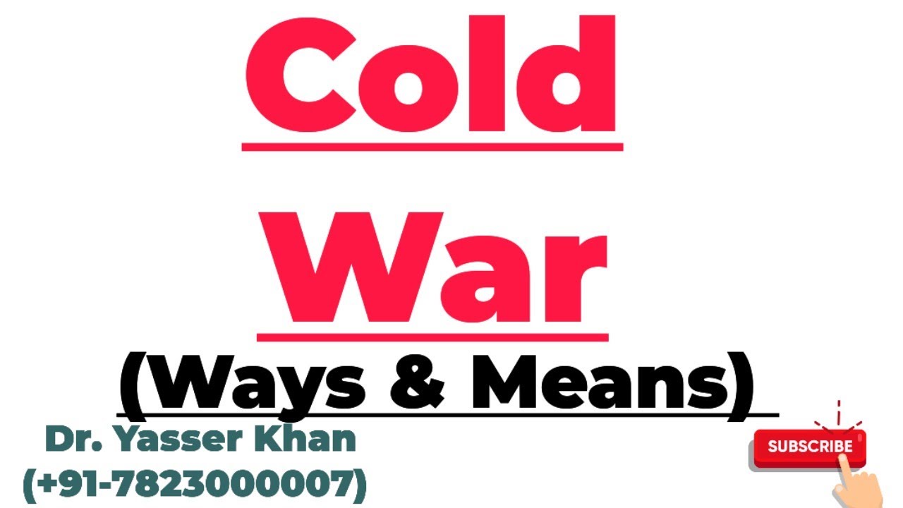 Cold War Ways Of Cold War Means Of Cold War World History Cold War Ways Of Cold War Means Of Cold War World History
