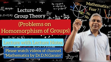Group, Lec.- 49(Problems on Homomorphism of Groups), by Dr.D.N.Garain, for B.Sc/M.Sc(Maths.)