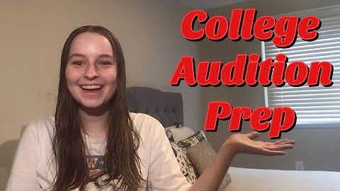 Musical Theatre College Audition Preparation | Where To Get Started