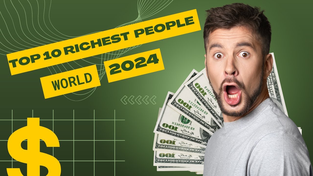 Top 10 Richest People In The World 2024 World s Richest Billionaires top-10-richest-people-in-the-world-2024-world-s-richest-billionaires