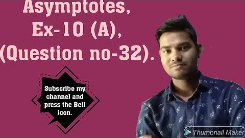 Asymptotes, Ex-10 (A) , (Question no-32).