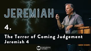 The Terror of Coming Judgment  Jeremiah 4