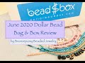 June 2020 Dollar Bead Bag & Box Review