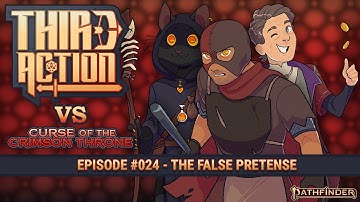 Third Action - E024: The False Pretense - Curse of the Crimson Throne AP, Pathfinder 2E Actual-Play