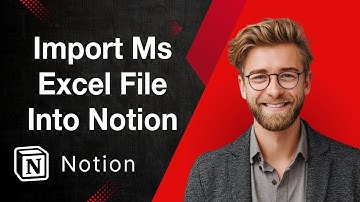How To Import A Microsoft Excel File Into Notion [2025 Guide]