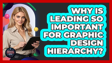 Why Is Leading So Important For Graphic Design Hierarchy? - Graphic Design Nerd