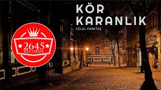 Celal Karataş -  Kör Karanlık