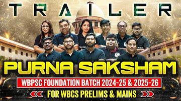 Trailer : Purna Saksham WBPSC Foundation Batch 2024-25 & 2025-26 | WBCS Prelims & Mains