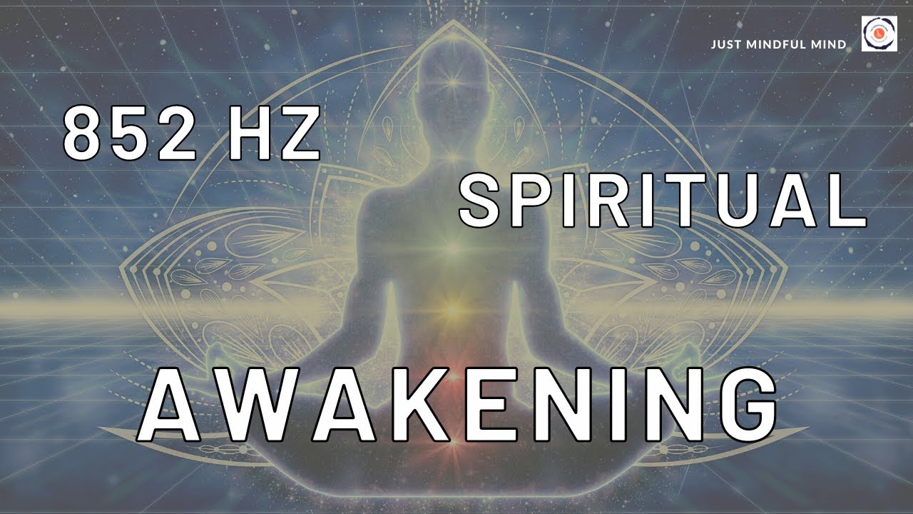 852 HZ SPIRITUAL AWAKENING SOLFEGGIO FREQUENCIES - YouTube