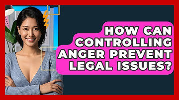 How Can Controlling Anger Prevent Legal Issues? - CBT Toolkit