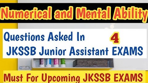 Numerical and Mental Ability Questions Asked In JKSSB Junior Assistant EXAMS | Part 4 | Solutions