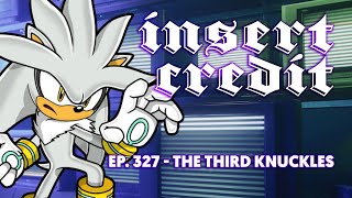 Insert Credit Show 327  The Third Knuckles