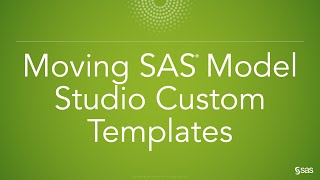 SAS Demo | Moving SAS Model Studio Custom Templates
