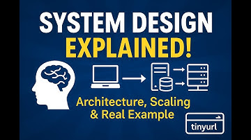 part 1 - System Design Explained | HLD vs LLD, Architecture, Scaling & Real Example (URL Shortener)