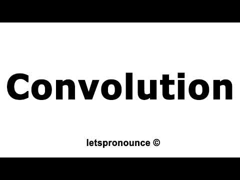 How to Pronounce Convolution