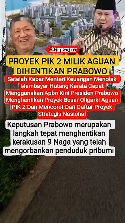 proyek pik 2 milik aguan dihentikan oleh prabowo 😱 #prabowo #pik2 #aguan #viral #trending #fyp