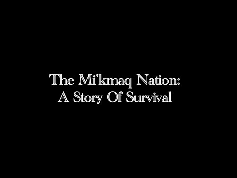 The Mi&rsquo;Kmaq Nation - A Story of Survival