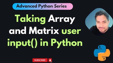 How to Take Array and Matrix from User Input in Python | Advanced Python Series | #python  #trending