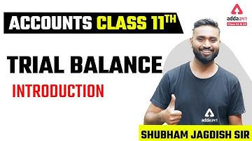 Class 11 Accounts | Trial Balance | Introduction | Term 2 Exam | By Shubham Jagdish Sir