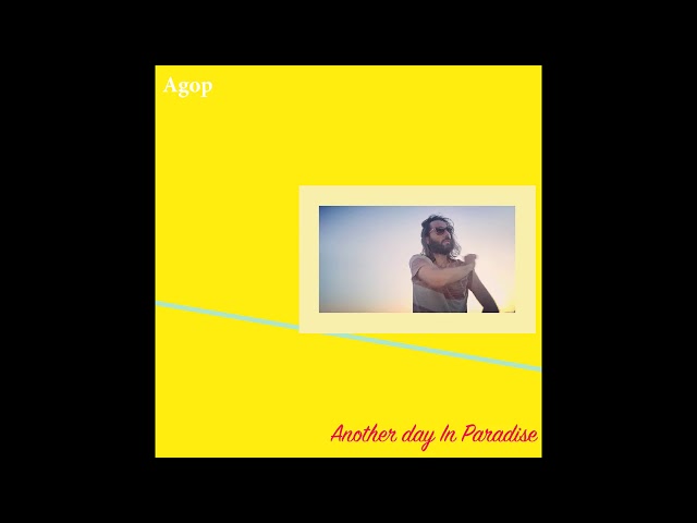 Agop - Another Day In Paradise